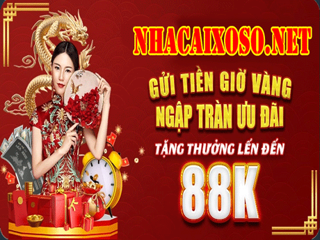 NHÀ CÁI XỔ SỐ ✅ KHUYẾN MÃI Gửi Tiền Giờ Vàng - Ngập Tràn Ưu Đãi