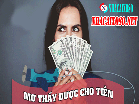 Mơ Thấy Được Cho Tiền Đánh Số Gì Trong Lô Đề Trúng 100%