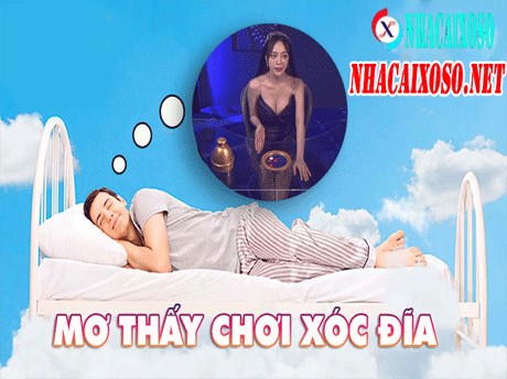 Mơ Thấy Chơi Xóc Đĩa Đánh Con Số Nào Trúng 100%