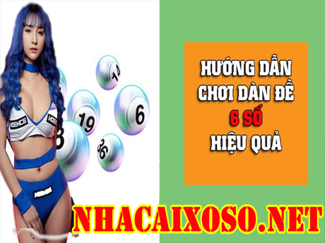 Dàn đề 6 số ✅ Hướng Dẫn Cách Chơi Chi Tiết tại nhà cái xổ số